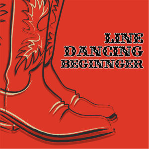 BEGINNER LINE DANCING: Wednesdays, Sept.10 - Dec. 10
