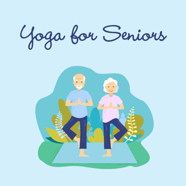 YOGA FOR SENIORS: Fridays, May 2 - June 27