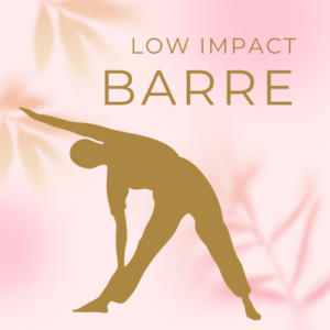 LOW IMPACT BARRE: Mondays, May 5 - June 30